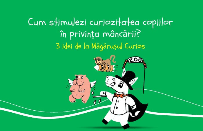 3 idei să stimulezi curiozitatea copiilor în privința mâncării